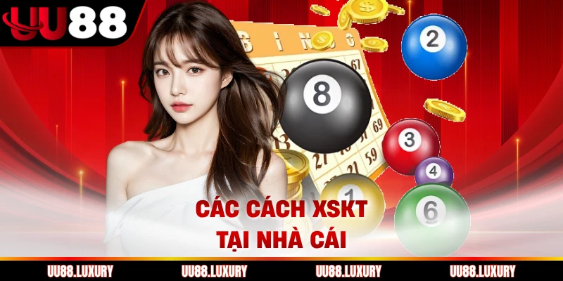 Các cách XSKT tại nhà cái