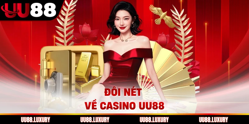 Đôi nét về casino UU88 