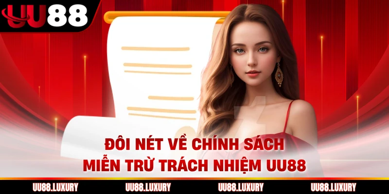 Đôi nét về chính sách miễn trừ trách nhiệm UU88 Đôi nét về chính sách miễn trừ trách nhiệm UU88