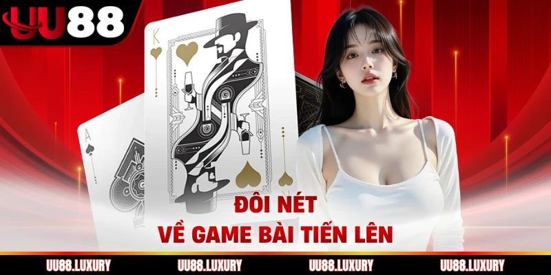 Đôi nét về game bài Tiến lên