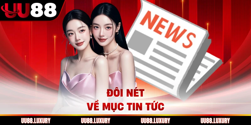 Đôi nét về mục tin tức