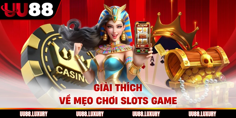 Giải thích về mẹo chơi slots game