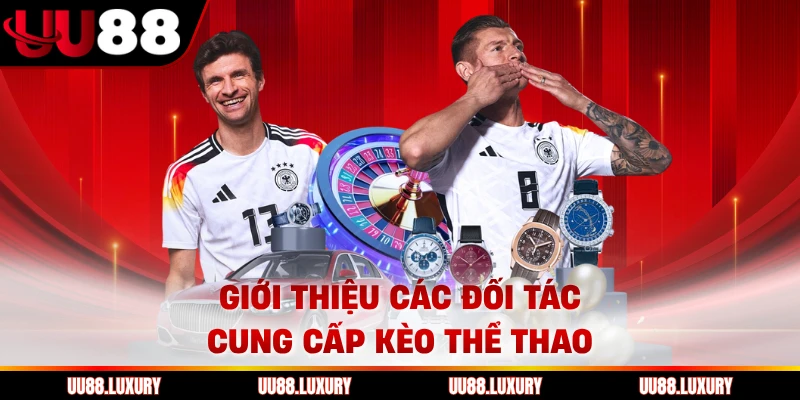 Giới thiệu các đối tác cung cấp kèo thể thao
