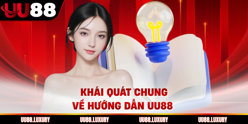 Khái quát chung về hướng dẫn UU88