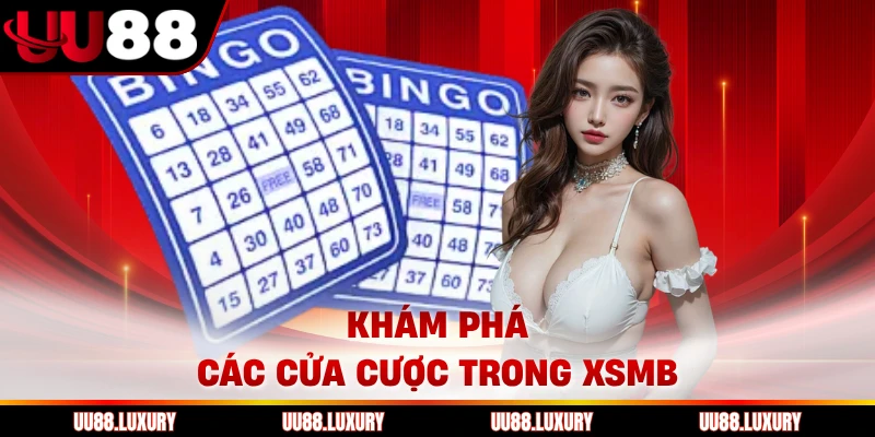 Khám phá các cửa cược trong XSMB