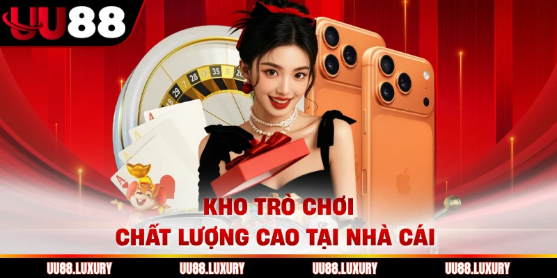 Kho trò chơi chất lượng cao tại nhà cái