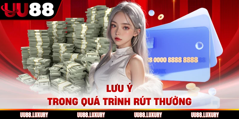 Lưu ý trong quá trình rút thưởng