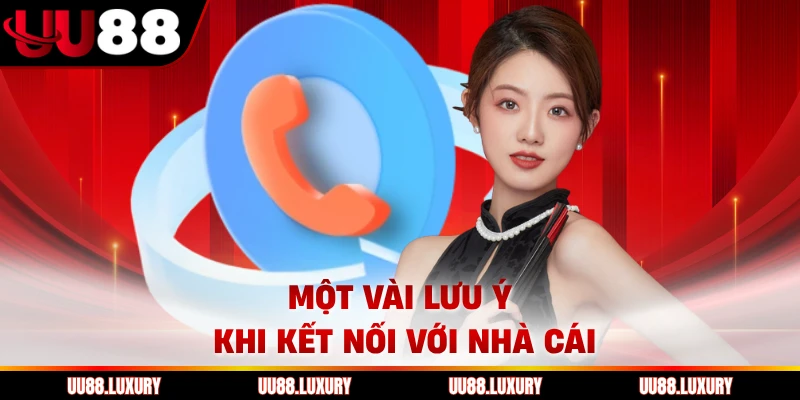 Một vài lưu ý khi kết nối với nhà cái