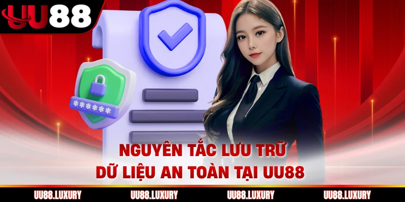 Nguyên tắc lưu trữ dữ liệu an toàn tại UU88