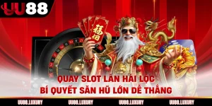Quay Slot Lân Hái Lộc Bí Quyết Săn Hũ Lớn Dễ Thắng