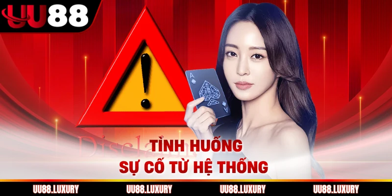Tình huống sự cố từ hệ thống