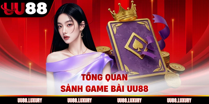 Tổng quan sảnh game bài UU88